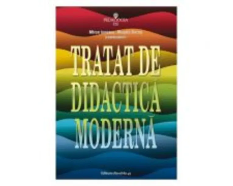 Tratat de didactica moderna - Miron Ionescu, Musata Bocos