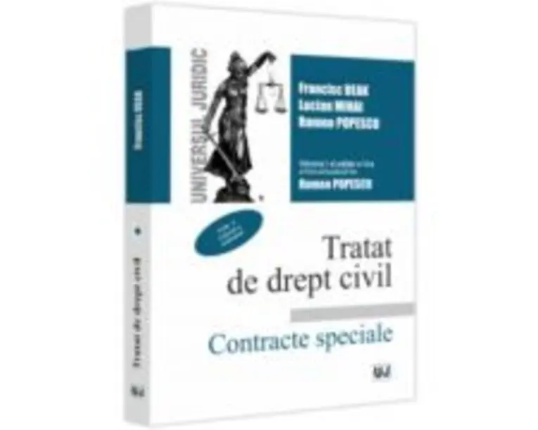 Tratat de drept civil. Contracte speciale. Vol. 1. Vanzarea. Schimbul. Editia a 6-a, actualizata si completata - Francisc Deak