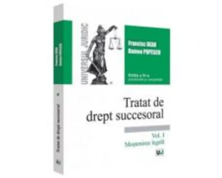 Tratat de drept succesoral. Volumul I. Mostenirea legal. Editia a 4-a revazuta si adaugita - Francisc Deak, Romeo Popescu