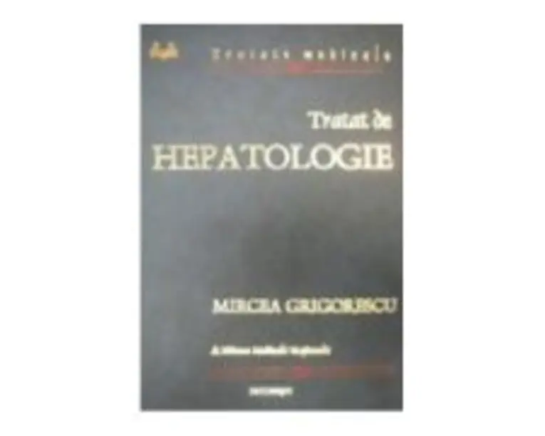 Tratat de hepatologie - Mircea Grigorescu