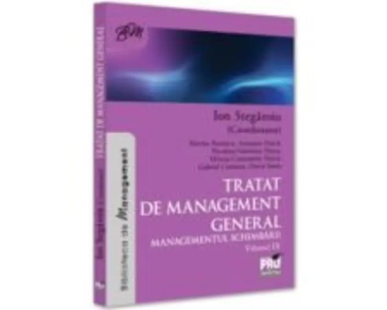 Tratat de management general. Managementul schimbarii Vol. 9 - Ion Stegaroiu