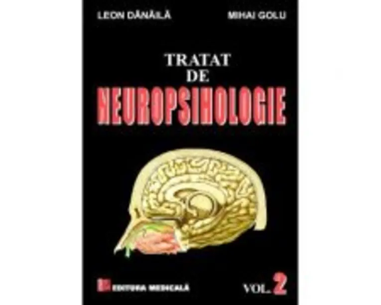 Tratat De Neuropsihologie Volumul 2 - Leon Danaila, Mihai Golu