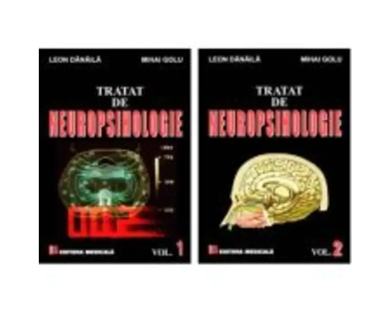 Pachet Tratat de Neuropsihologie, volumele 1-2 - Leon Danaila, Mihai Golu
