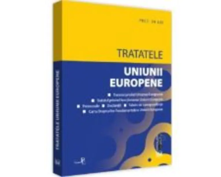 Tratatele Uniunii Europene: editia a 3-a, rev. Editie tiparita pe hartie alba