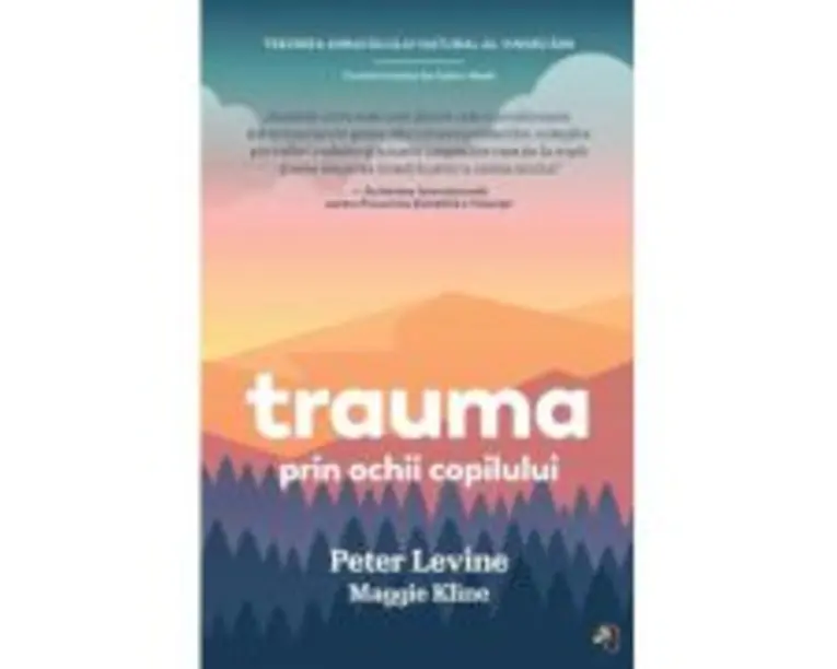 Trauma prin ochii copilului - Peter Levine
