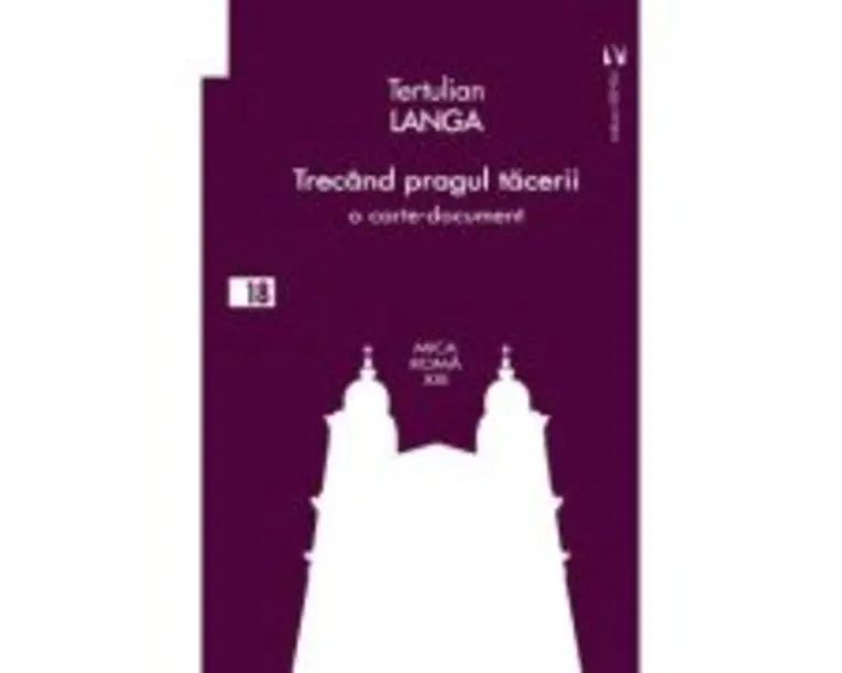 Trecand pragul tacerii - Tertulian Langa