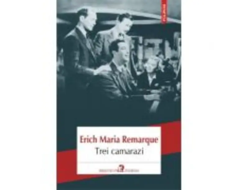 Trei camarazi - Erich Maria Remarque