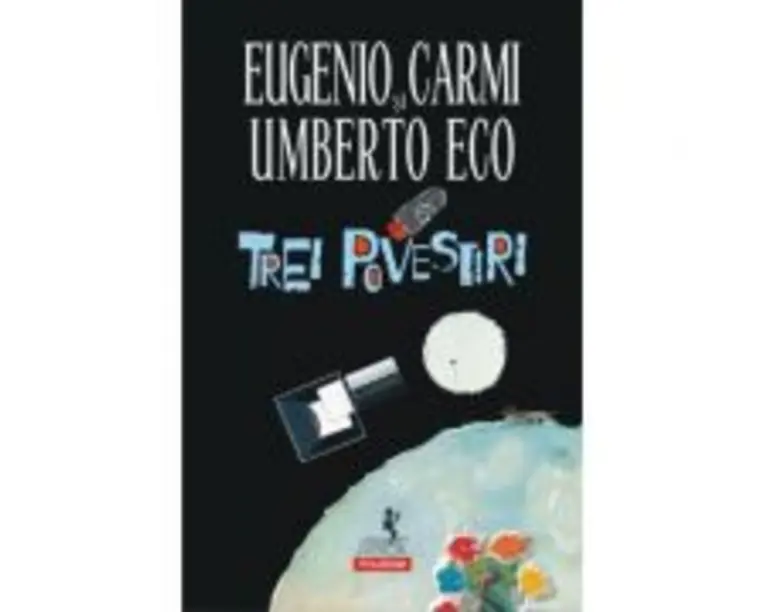 Trei povestiri - Umberto Eco, Eugenio Carmi