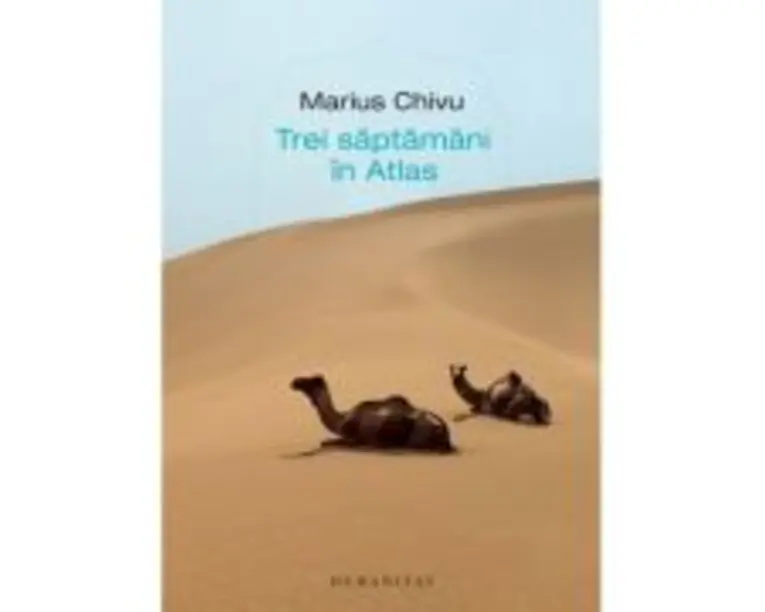 Trei saptamani in Atlas - Marius Chivu