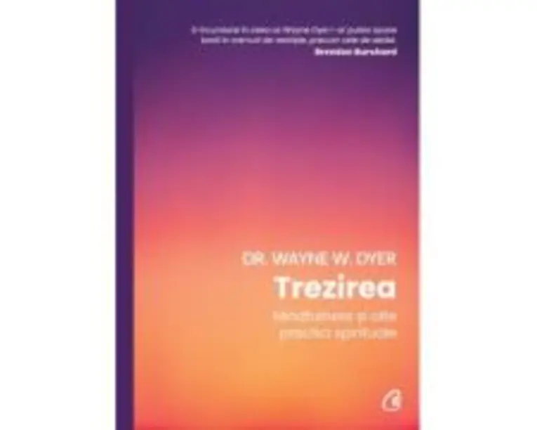 Trezirea - Dr. Wayne W. Dyer