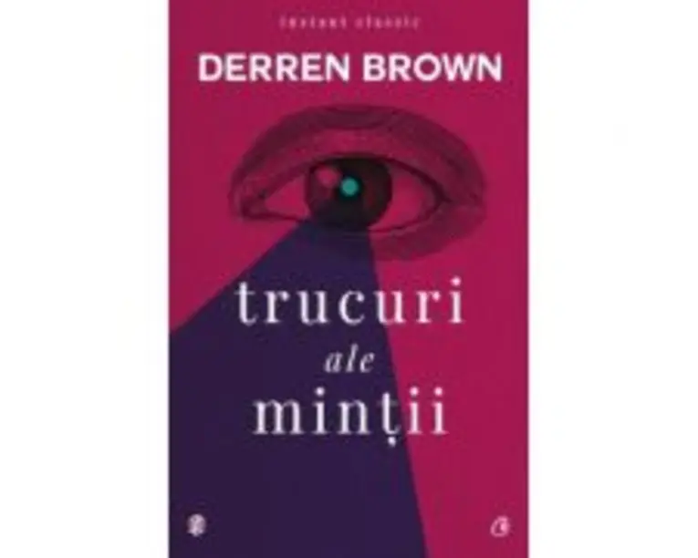 Trucuri ale mintii. Editia a IV-a - Derren Brown