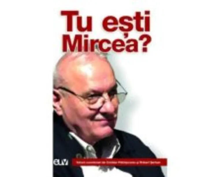 Tu esti Mircea? - Cristian Patrasconiu, Robert Serban (coord.)