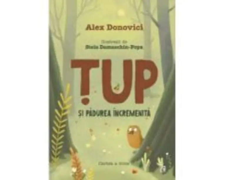 Tup si padurea incremenita - Alex Donovici