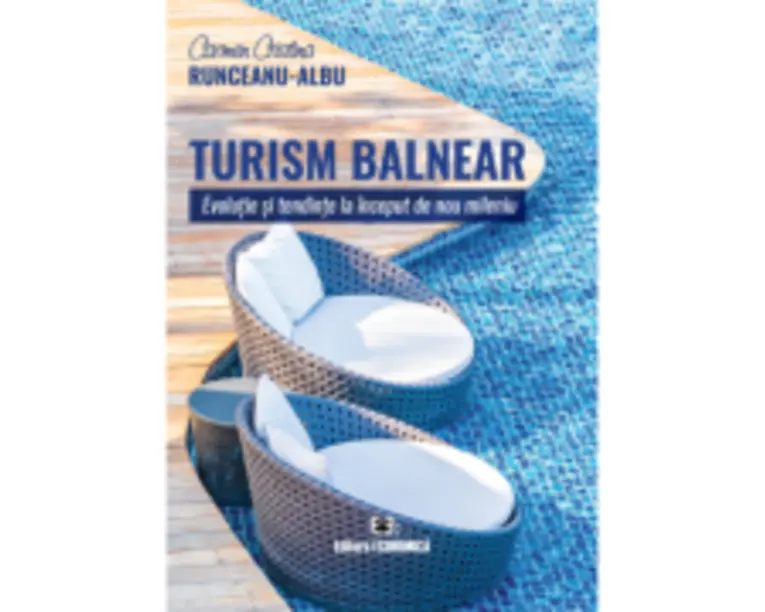 Turism balnear. Evolutie si tendinte la inceput de nou mileniu - Carmen Cristina Runceanu-Albu
