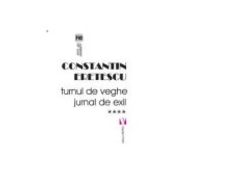 Turnul de veghe. Jurnal de exil 2011-2018 - Constantin Eretescu