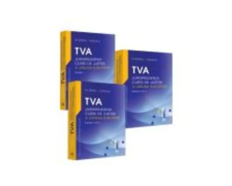 TVA. Jurisprudenta Curtii de Justitie a Uniunii Europene, 3 volume - Viorel Terzea