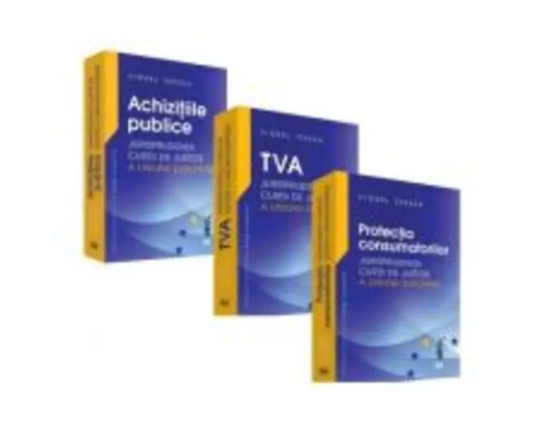 PACHET Achizitiile publice. TVA. Protectia consumatorului. Jurisprudenta Curtii de Justitie a Uniunii Europene - Viorel Terzea