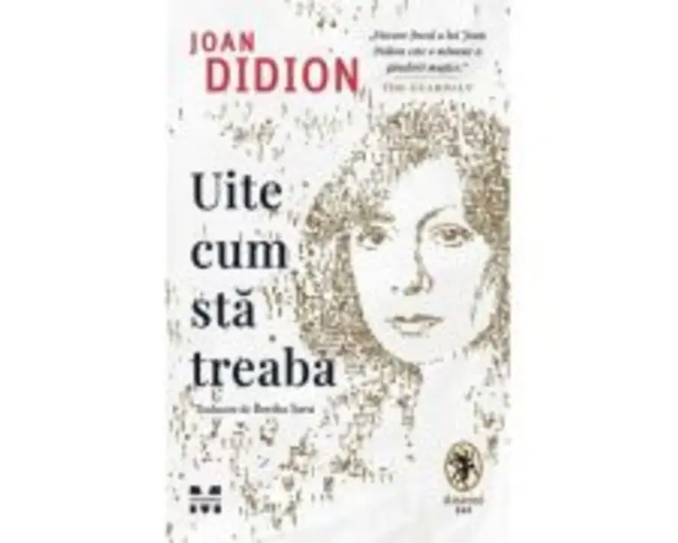 Uite cum sta treaba - Joan Didion