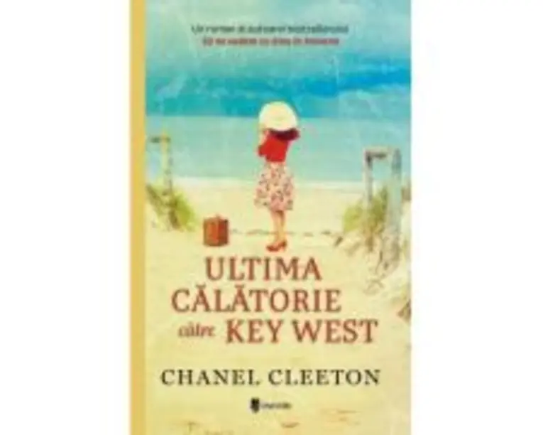Ultima calatorie catre Key West - Chanel Cleeton
