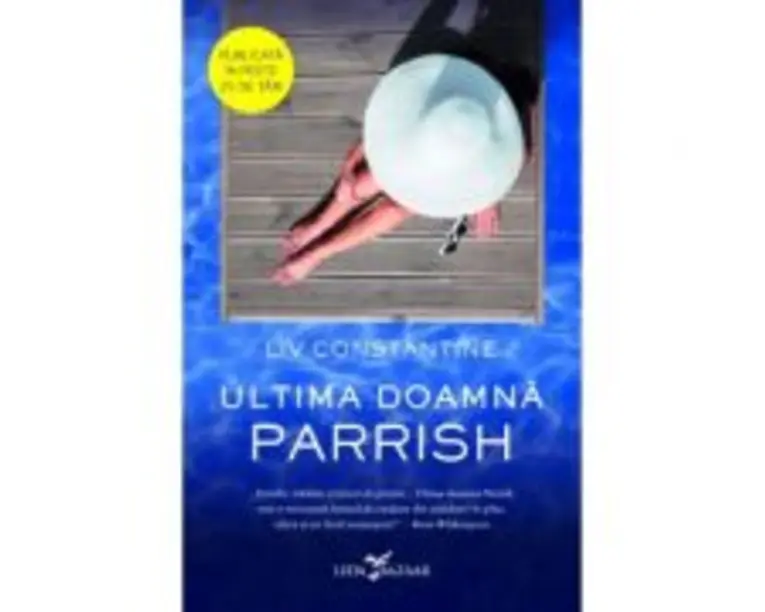 Ultima doamna Parrish - Liv Constantine