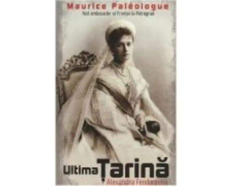 Ultima tarina. Alexandra Feodorovna - Maurice Paleologue