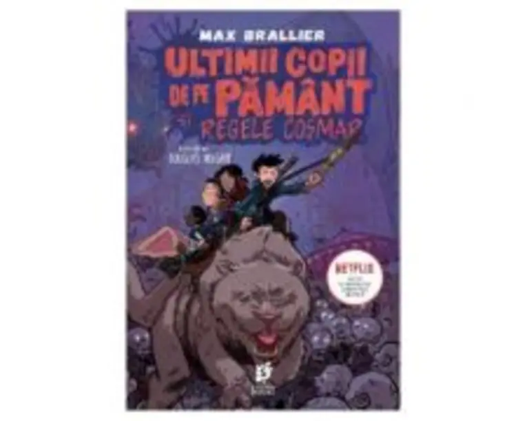 Ultimii copii de pe Pamant si Regele Cosmar - Max Brallier