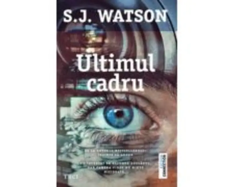 Ultimul cadru - S. J. Watson