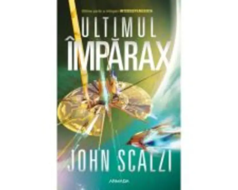 Ultimul Imparax (Seria INTERDEPENDENTA, partea a III-a) - John Scalzi