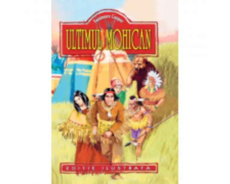 Ultimul Mohican - Fenimore Cooper