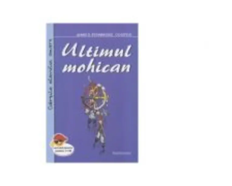 Ultimul mohican - James Fenimore Cooper