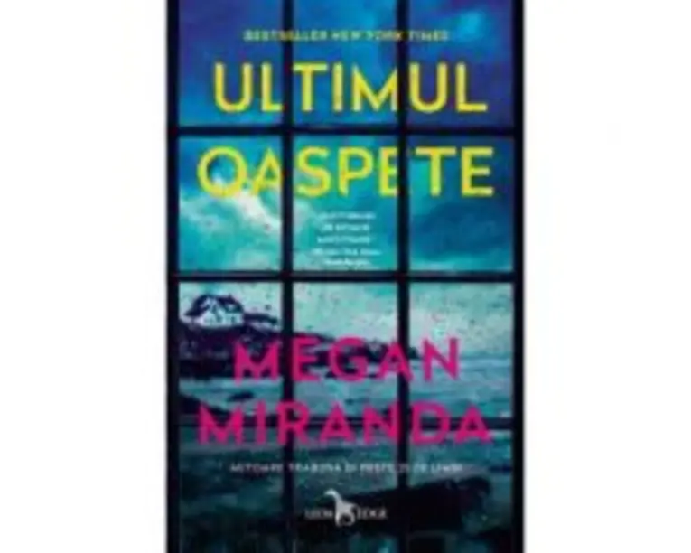 Ultimul oaspete - Megan Miranda
