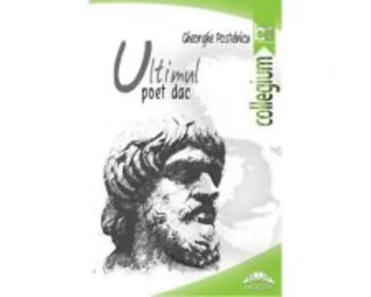 Ultimul poet dac - Gheorghe Postelnicu