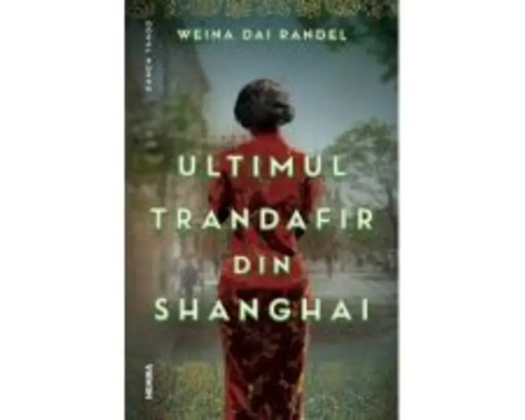 Ultimul trandafir din Shanghai - Weina Dai Randel