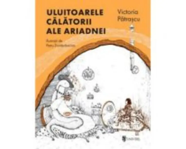 Uluitoarele calatorii ale Ariadnei - Victoria Patrascu