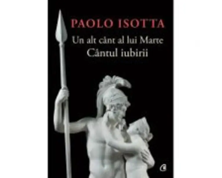 Un alt cant al lui Marte. Cantul iubirii - Paolo Isotta
