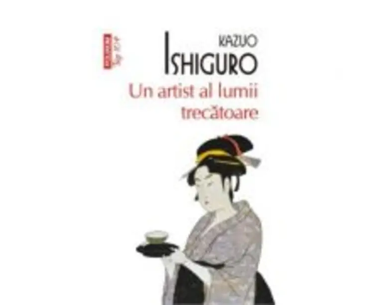 Un artist al lumii trecatoare - Kazuo Ishiguro