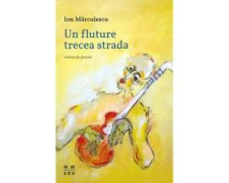 Un fluture trecea strada - Ion Marculescu