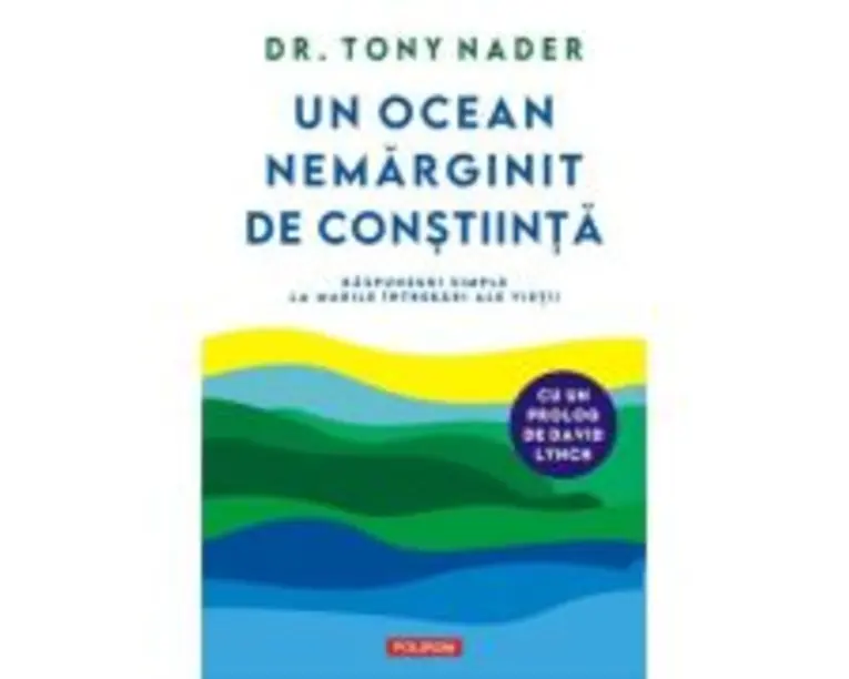 Un ocean nemarginit de Constiinta. Raspunsuri simple la marile intrebari ale vietii - Dr. Tony Nader