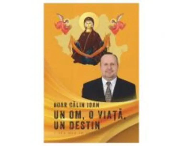 Un om, o viata, un destin - Calin Ioan Boar