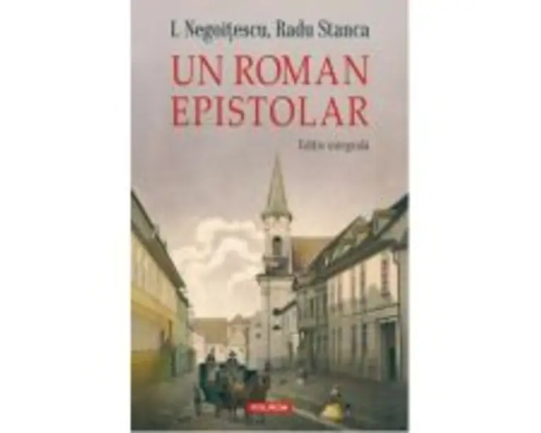Un roman epistolar. Editie integrala - Radu Stanca, I. Negoitescu