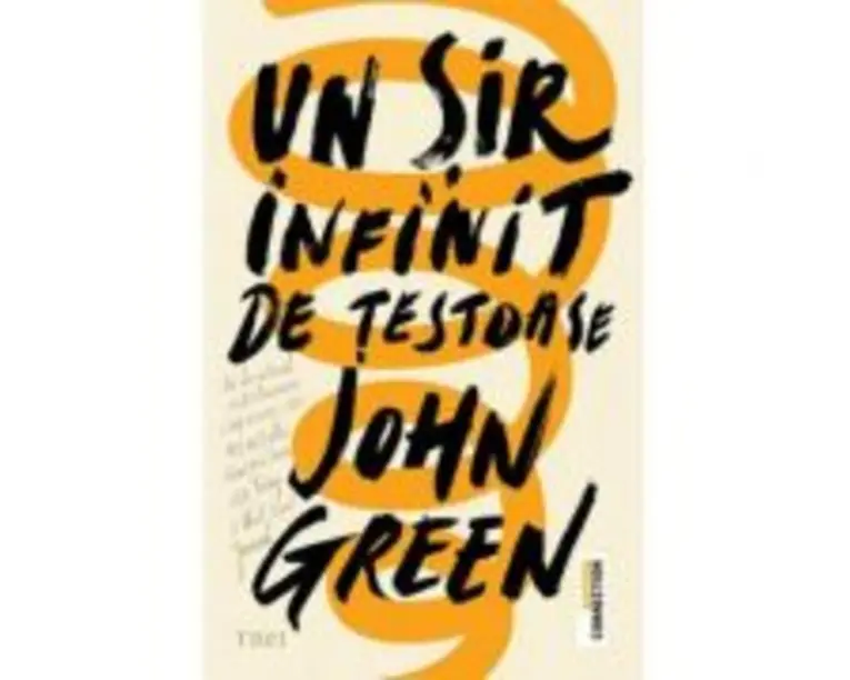 Un sir infinit de testoase - John Green. Traducere de Camelia Ghioc