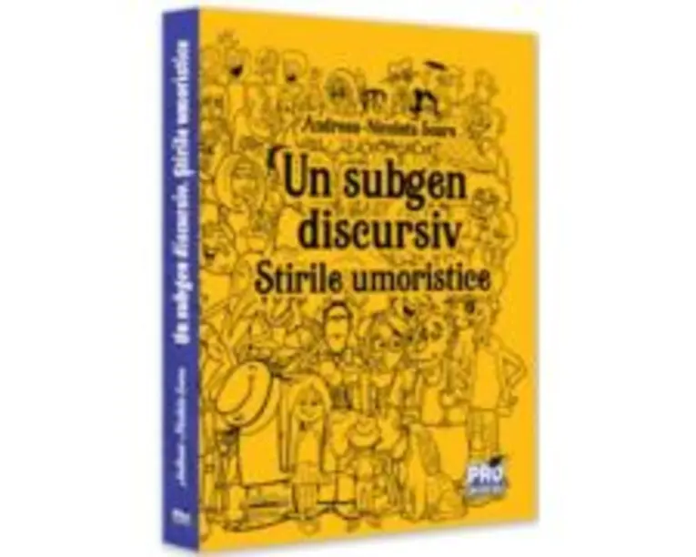 Un subgen discursiv. Stirile umoristice - Andreea Nicoleta Soare