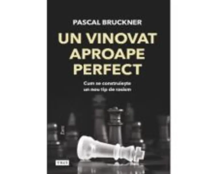 Un vinovat aproape perfect - Pascal Bruckner