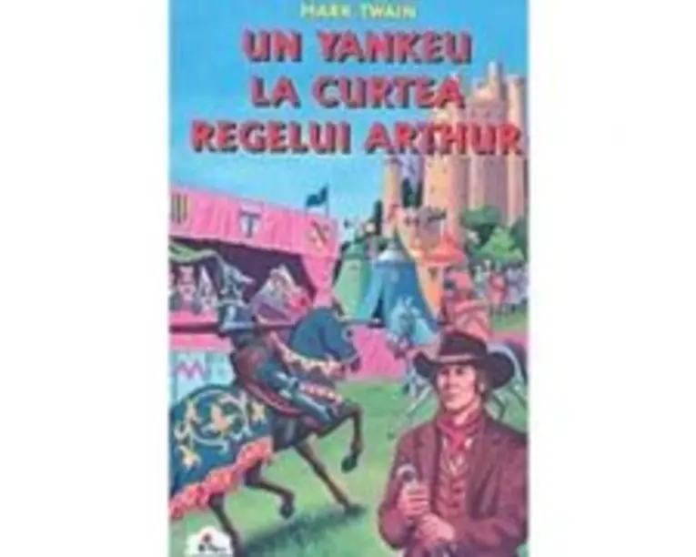 Un yankeu la curtea regelui Arthur. Colectia Piccolino - Mark Twain