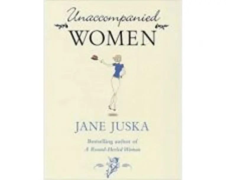 Unaccompanied Women - Jane Juska