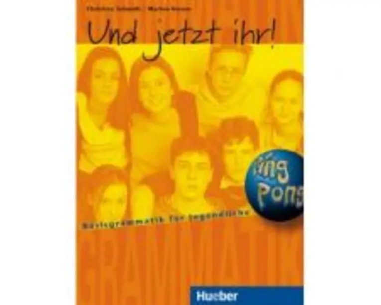 Und jetzt ihr! Lehrbuch Basisgrammatik fur Jugendliche - Christine Schmidt, Marion Kerner