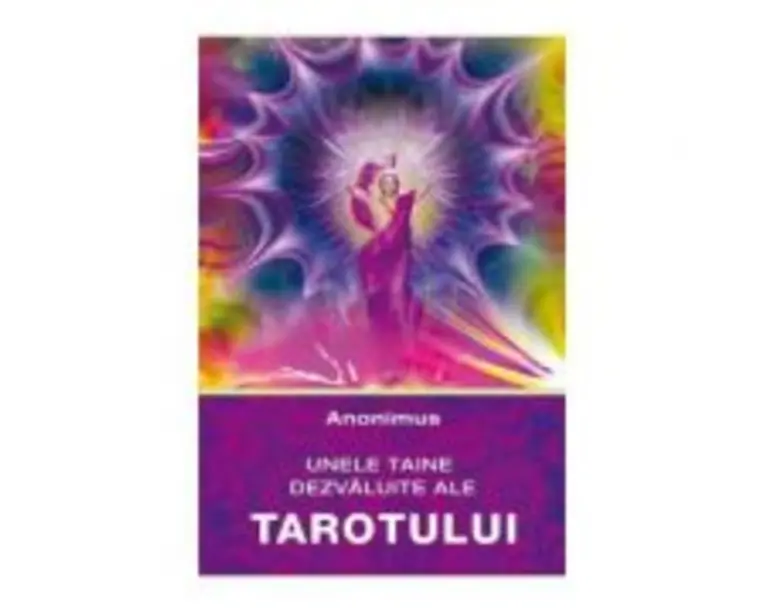 Unele taine dezvaluite ale tarotului - Anonimus