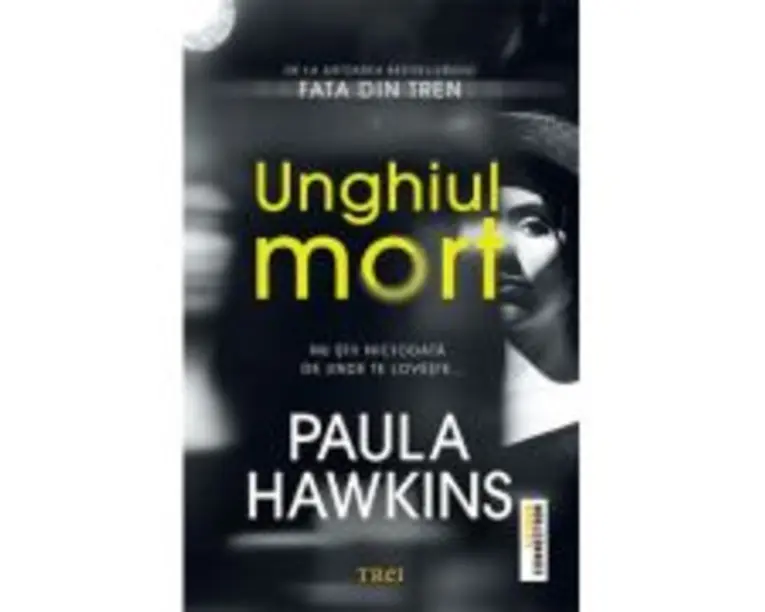Unghiul mort - Paula Hawkins