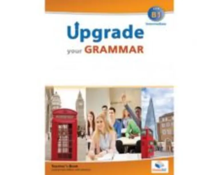Upgrade your Grammar level CEFR B1 Teacher's book - Andrew Betsis