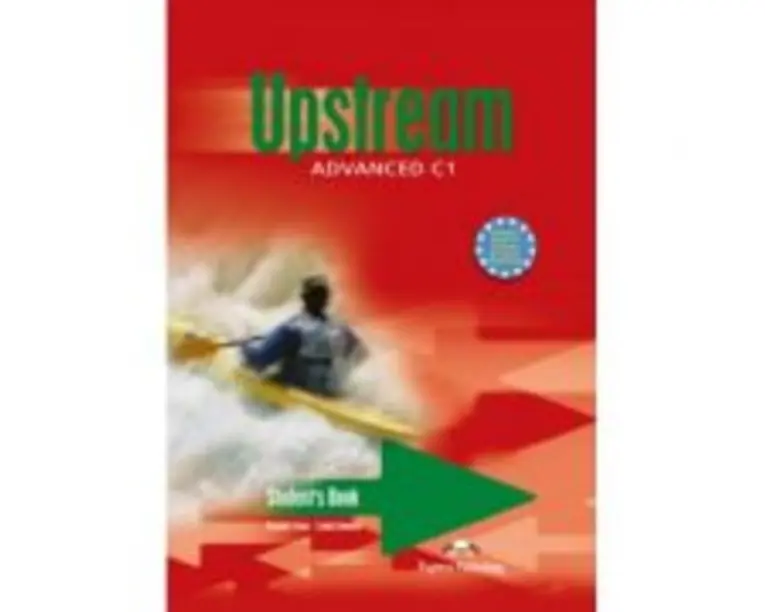 Upstream Advanced C1 Student Book, Manual de limba engleza pentru clasa a 11-12-a - Virginia Evans, Lynda Edwards, Jenny Dooley